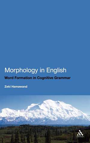 Morphology in English: Word Formation in Cognitive Grammar de Dr Zeki Hamawand