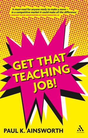 Get That Teaching Job! de Paul K. Ainsworth