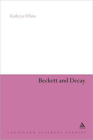 Beckett and Decay de Dr Kathryn White