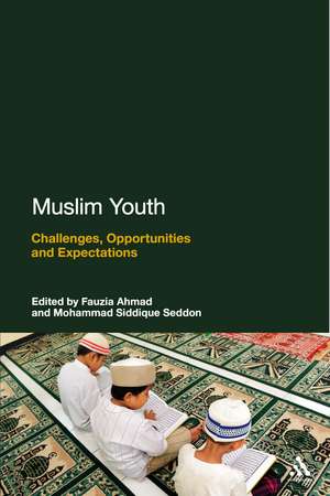 Muslim Youth: Challenges, Opportunities and Expectations de Dr Mohammad Siddique Seddon