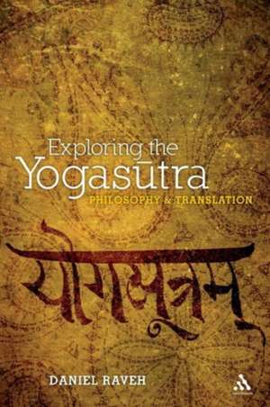 Exploring the Yogasutra: Philosophy and Translation de Dr Daniel Raveh