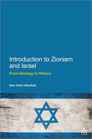 Introduction to Zionism and Israel: From Ideology to History de Rabbi Dan Cohn-Sherbok