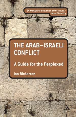 The Arab-Israeli Conflict: A Guide for the Perplexed de Dr. Ian Bickerton