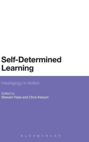 Self-Determined Learning: Heutagogy in Action de Dr Stewart Hase