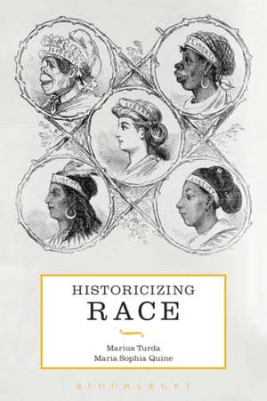 Historicizing Race de Marius Turda