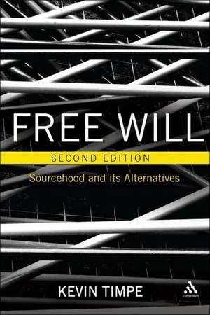 Free Will 2nd edition: Sourcehood and its Alternatives de Professor Kevin Timpe