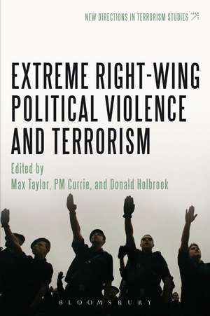 Extreme Right Wing Political Violence and Terrorism de Dr. Max Taylor