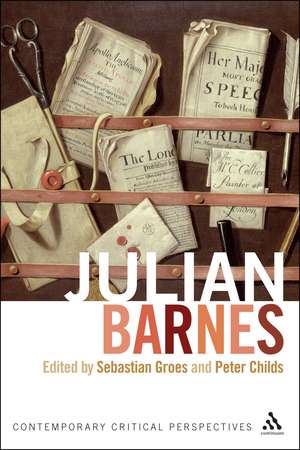 Julian Barnes: Contemporary Critical Perspectives de Dr Sebastian Groes