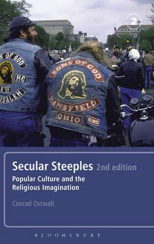 Secular Steeples 2nd edition: Popular Culture and the Religious Imagination de Dr. Conrad Ostwalt