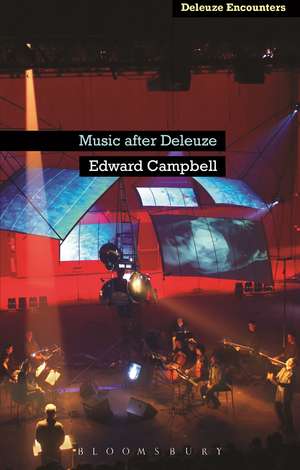 Music After Deleuze de Dr Edward Campbell