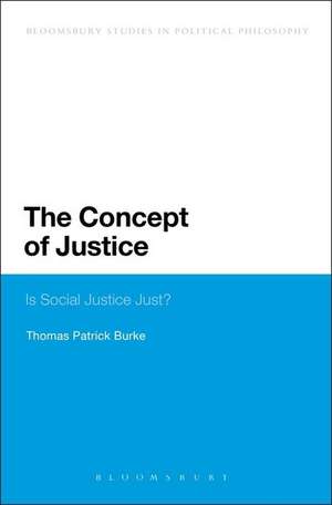 The Concept of Justice: Is Social Justice Just? de Professor Thomas Patrick Burke