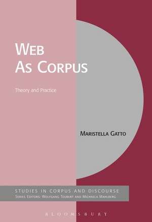 Web As Corpus: Theory and Practice de Dr Maristella Gatto