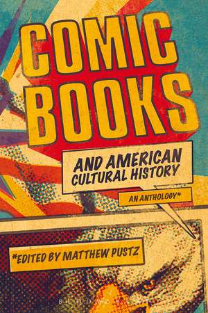 Comic Books and American Cultural History: An Anthology de Matthew Pustz