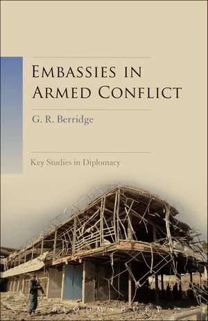 Embassies in Armed Conflict de Professor G. R. Berridge