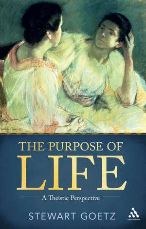 The Purpose of Life: A Theistic Perspective de Professor Stewart Goetz