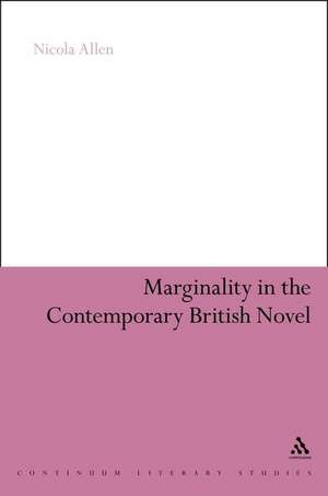 Marginality in the Contemporary British Novel de Dr Nicola Allen