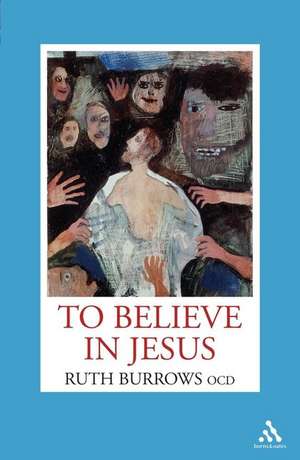 To Believe in Jesus de Ruth Burrows OCD