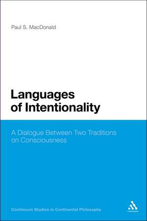 Languages of Intentionality: A Dialogue Between Two Traditions on Consciousness de Professor Paul S. MacDonald