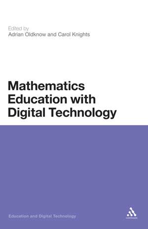 Mathematics Education with Digital Technology de Adrian Oldknow