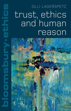 Trust, Ethics and Human Reason de Dr Olli Lagerspetz