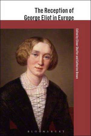 The Reception of George Eliot in Europe de Dr. Elinor Shaffer