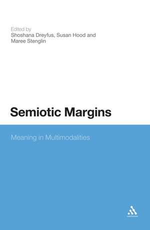 Semiotic Margins: Meaning in Multimodalities de Dr Shoshana Dreyfus