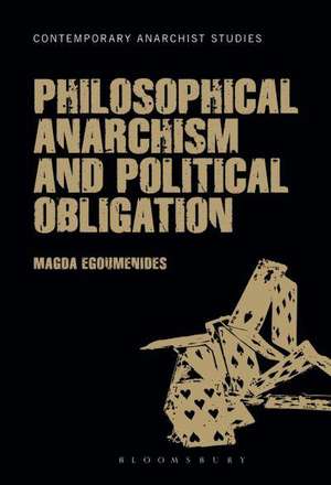 Philosophical Anarchism and Political Obligation de Dr. Magda Egoumenides