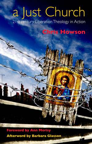 A Just Church: 21st century Liberation Theology in Action de The Revd Chris Howson