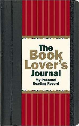 The Book Lover's Journal: My Personal Reading Record de Rene J. Smith