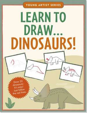 Learn to Draw Dinosaurs!: Easy Step-By-Step Drawing Guide de Peter Pauper Press Inc