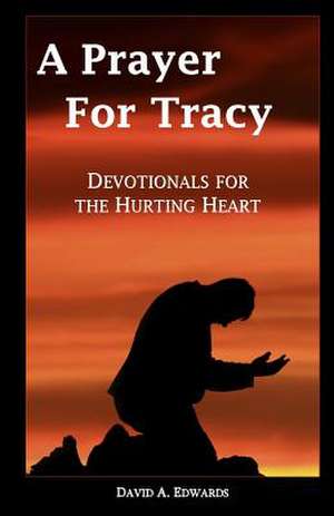 A Prayer for Tracy de David a. Edwards