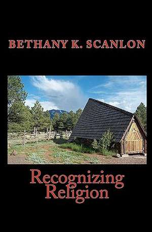 Recognizing Religion de Bethany K. Scanlon