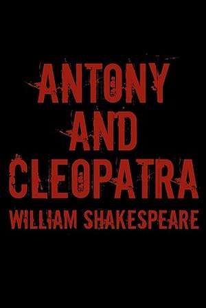 Antony and Cleopatra de William Shakespeare