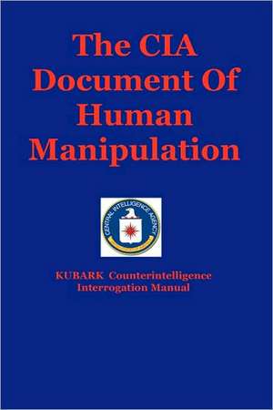 The CIA Document of Human Manipulation de Central Intelligence Agency The Central Intelligence Agency