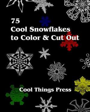 75 Cool Snowflakes to Color & Cut Out de Cool Things Press