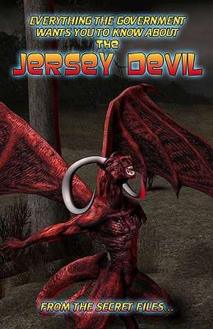 Everything the Government Wants You to Know about the Jersey Devil de Manwolf Sullivan