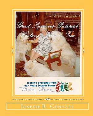 Great Pyrenees Pictorial History de Joseph Gentzel