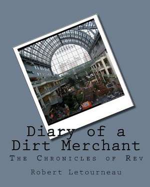 Diary of a Dirt Merchant de Robert Letourneau