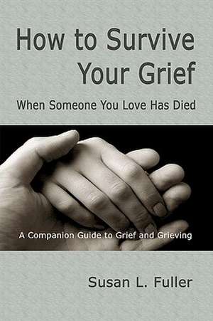 How to Survive Your Grief de Susan L. Fuller