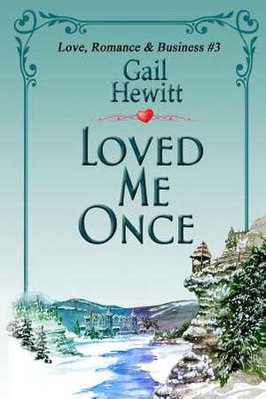 Loved Me Once de Gail Hewitt