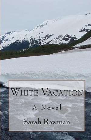 White Vacation de Sarah Bowman