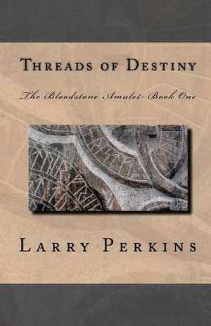 Threads of Destiny de Larry Perkins