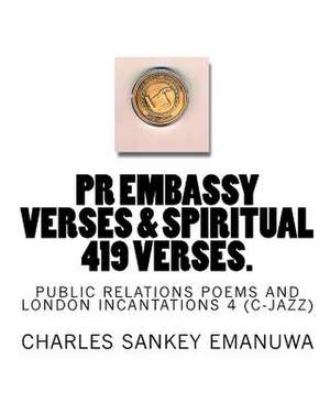 PR Embassy Verses & Spiritual 419 Verses. de Charles Sankey Emanuwa