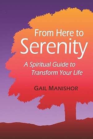 From Here to Serenity de Gail Manishor