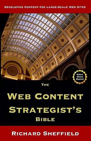 The Web Content Strategist's Bible de Richard Sheffield