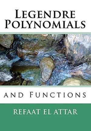 Legendre Polynomials and Functions de Refaat El Attar