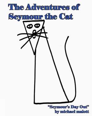 Adventures of Seymour the Cat de Michael Malott