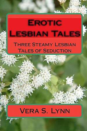 Erotic Lesbian Tales de Vera S. Lynn