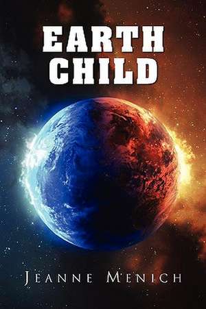 Earth Child de Jeanne Menich