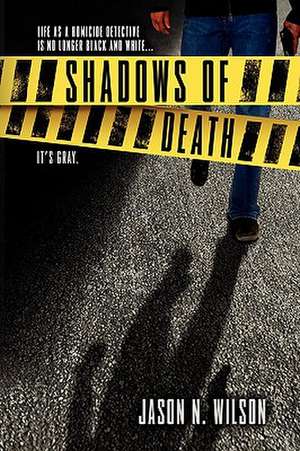 Shadows of Death de Jason N. Wilson